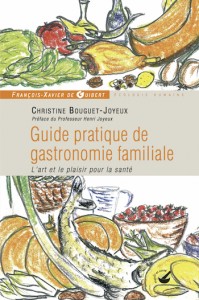 Guide pratique de gastronomie familiale Christine Bouguet Joyeux